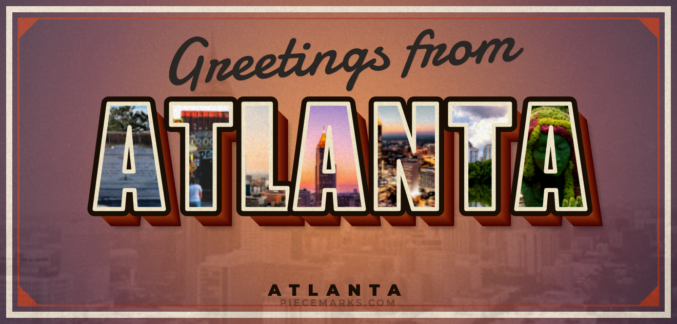 Real photos of ATLANTA filling each letter — a Piecemarks Greetings From mural