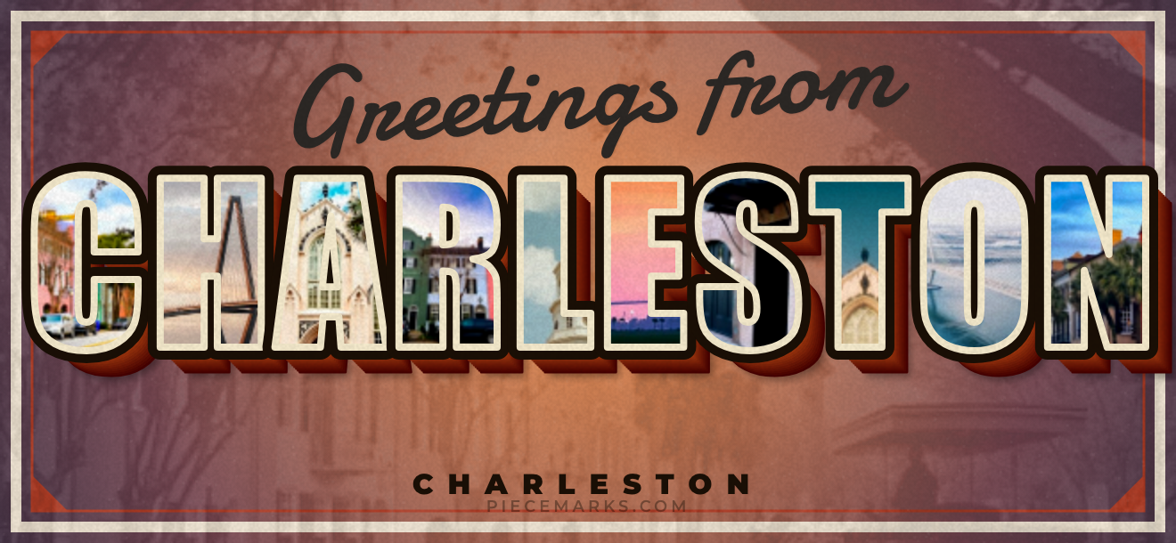 Real photos of CHARLESTON filling each letter — a Piecemarks Greetings From mural