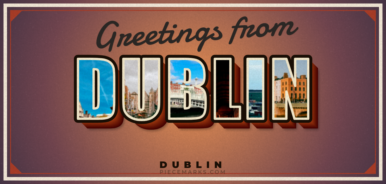Real photos of DUBLIN filling each letter — a Piecemarks Greetings From mural