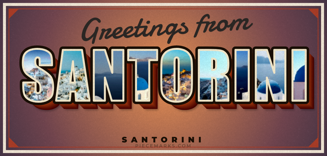 Real photos of SANTORINI filling each letter — a Piecemarks Greetings From mural